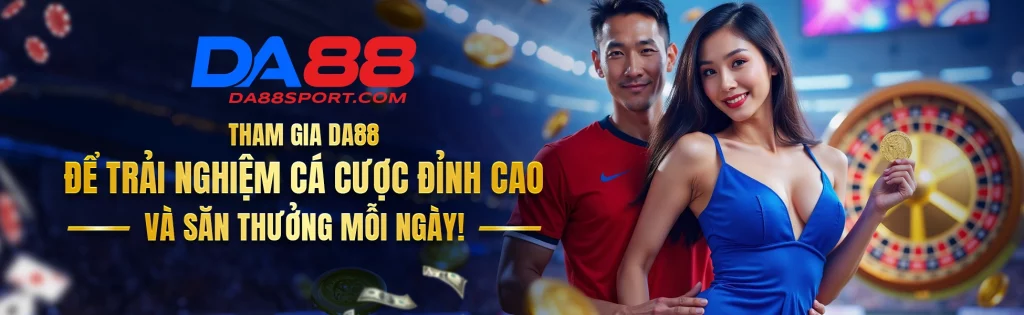 Tham gia DA88 để trải nghiệm cá cược đỉnh cao